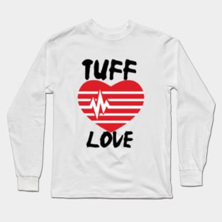 When Love Gets Tuff Long Sleeve T-Shirt